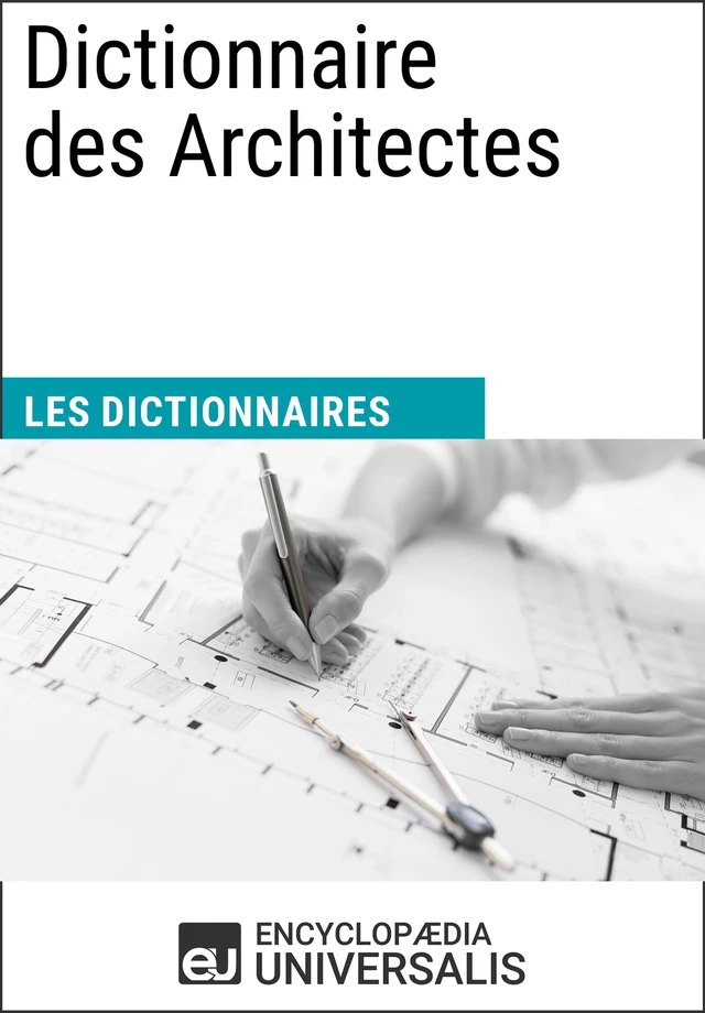 Dictionnaire des Architectes - Encyclopaedia Universalis - Encyclopaedia Universalis