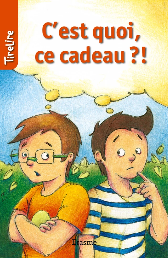 C'est quoi ce cadeau?! - Patrick Lagrou,  TireLire - Erasme