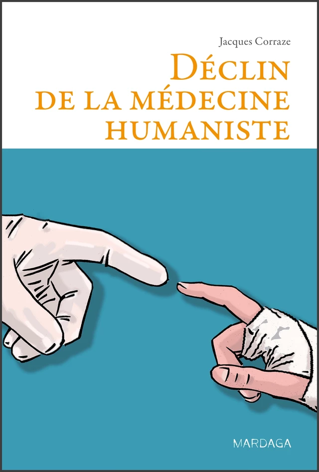 Déclin de la médecine humaniste - Jacques Corraze - Mardaga