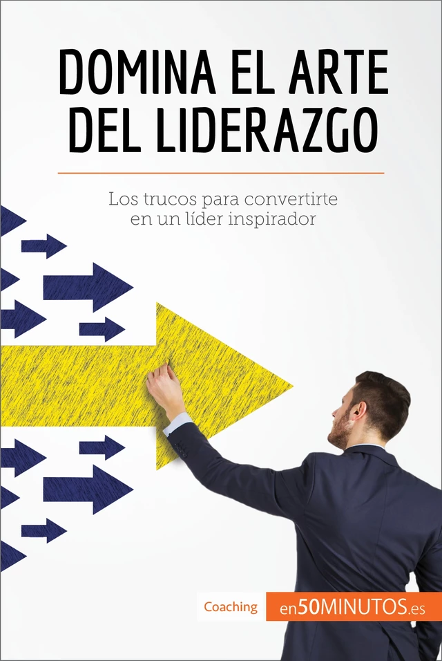 Domina el arte del liderazgo -  50Minutos - 50Minutos.es