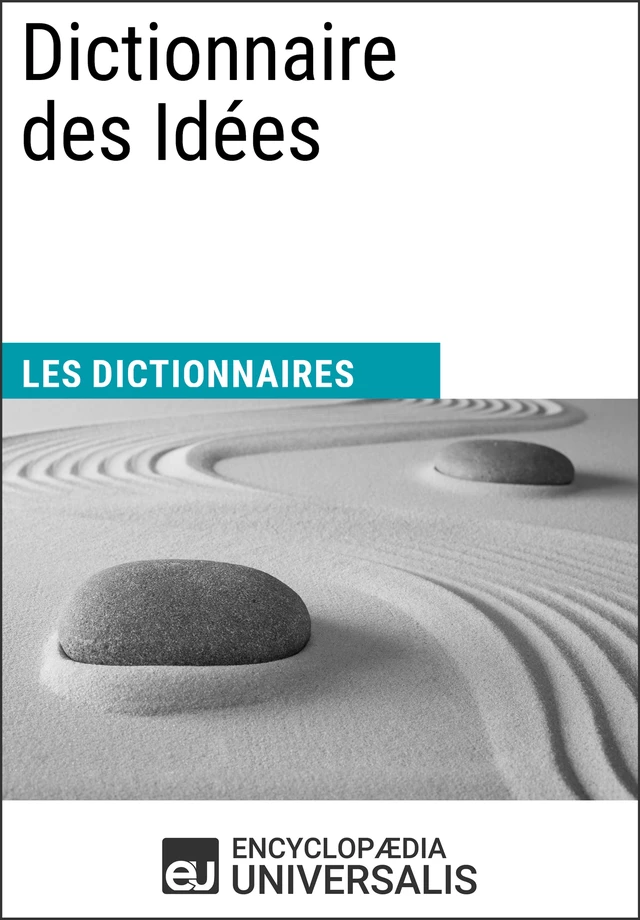 Dictionnaire des Idées - Encyclopaedia Universalis - Encyclopaedia Universalis