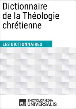 Dictionnaire de la Théologie chrétienne