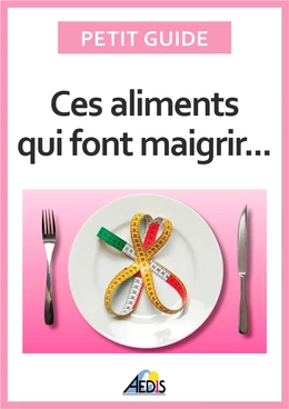 Ces aliments qui font maigrir