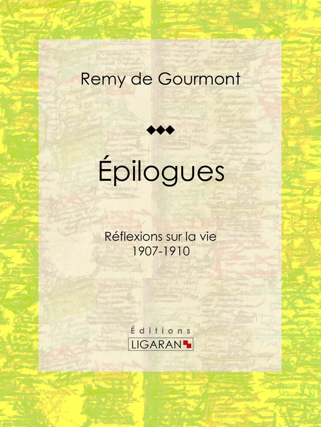 Épilogues - Remy de Gourmont, Editions Ligaran - Ligaran