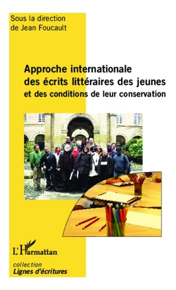 Approche internationale des écrits littéraires des jeunes et des conditions de leur conservation