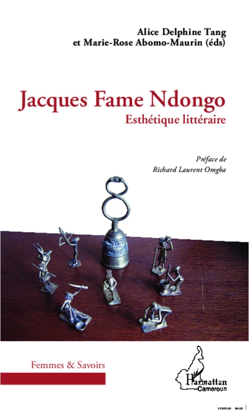 Jacques Fame Ndongo - Marie-Rose Abomo-Mvondo Maurin, Alice Delphine Tang - Editions L'Harmattan