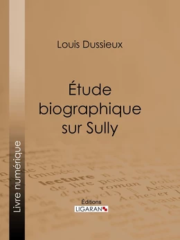 Étude biographique sur Sully