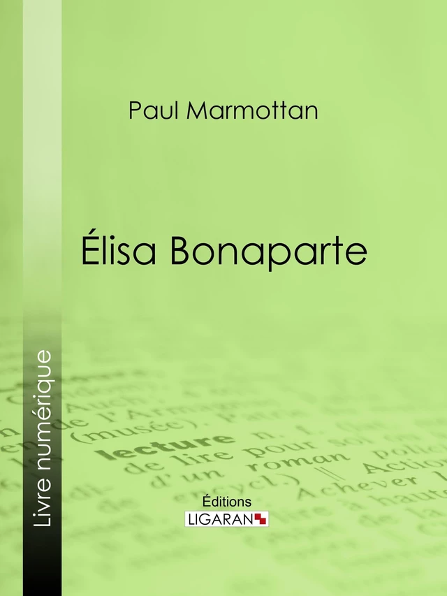 Élisa Bonaparte - Paul Marmottan,  Ligaran - Ligaran