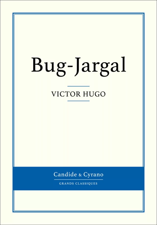 Bug-Jargal - Victor Hugo - Candide & Cyrano