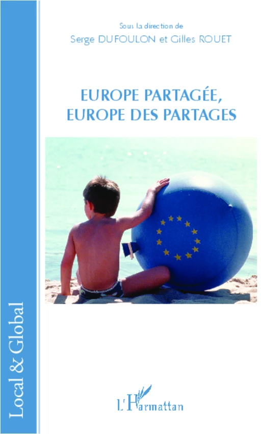 Europe partagée, Europe des partages - Serge Dufoulon, Gilles Rouet - Editions L'Harmattan