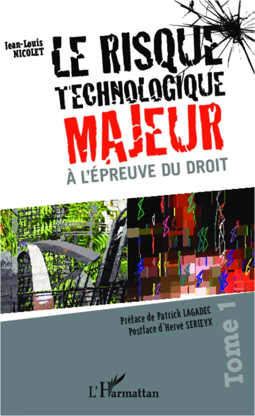 Le risque technologique majeur à l'épreuve du droit (Tome 1) - Jean-Louis Nicolet - Editions L'Harmattan