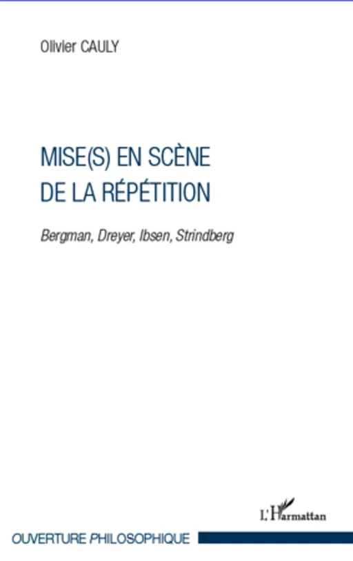 Mise(s) en scène de la répétition - Olivier Cauly - Editions L'Harmattan