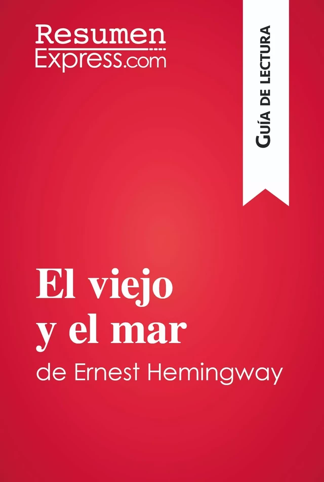 El viejo y el mar de Ernest Hemingway (Guía de lectura) -  ResumenExpress - ResumenExpress.com