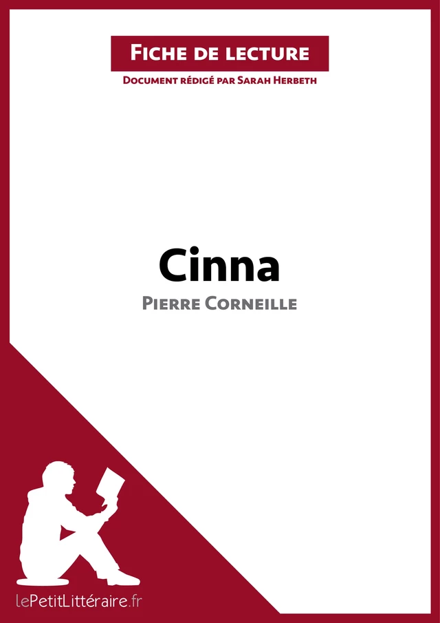 Cinna de Pierre Corneille (Fiche de lecture) -  lePetitLitteraire, Sarah Herbeth - lePetitLitteraire.fr