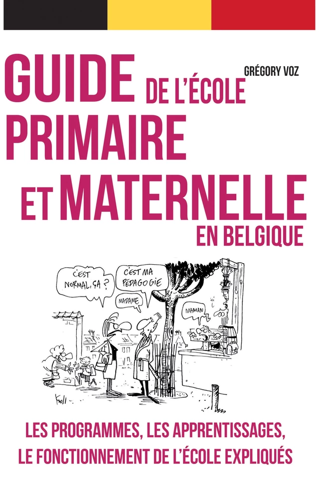 Guide pratique de l'école primaire et maternelle en Belgique - Grégory Voz - Jourdan