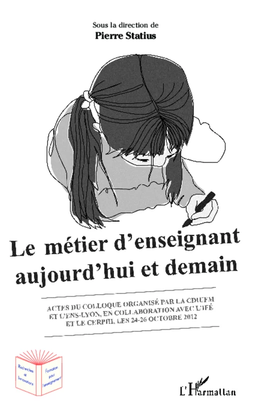 Le métier d'enseignant aujourd'hui et demain - Pierre Statius - Editions L'Harmattan