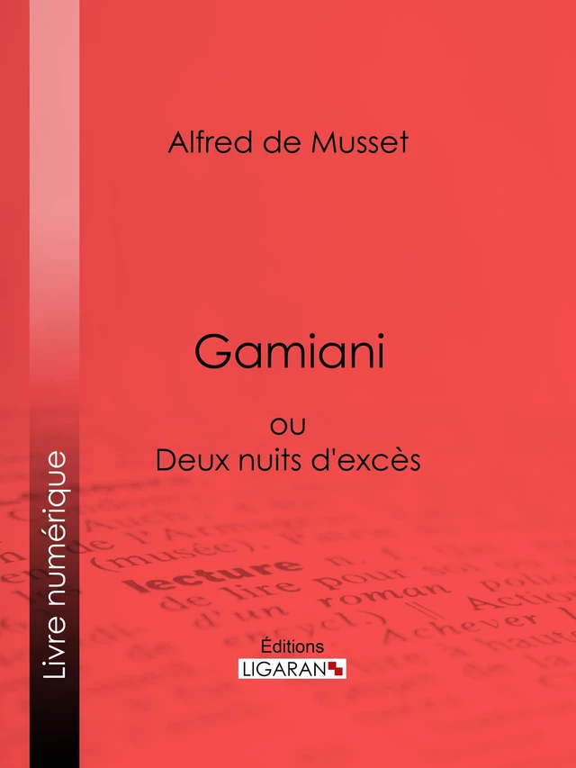 Gamiani - Alfred de Musset,  Ligaran - Ligaran