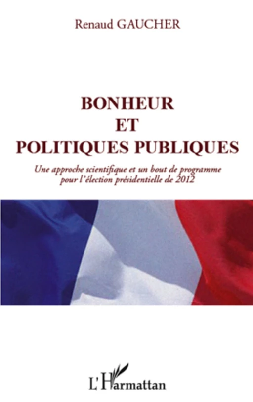 Bonheur et politiques publiques - Renaud Gaucher - Editions L'Harmattan