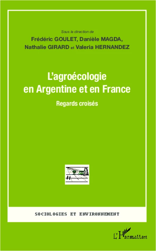 Agroécologie en Argentine et en France - Frédéric Goulet, Danièle Magda, Nathalie Girard, Valeria Hernández - Editions L'Harmattan