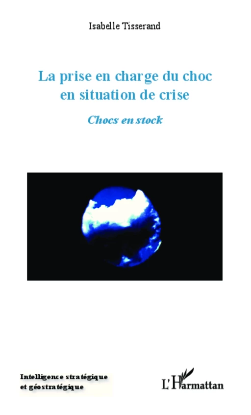 La prise en charge du choc en situation de crise - Isabelle Tisserand - Editions L'Harmattan