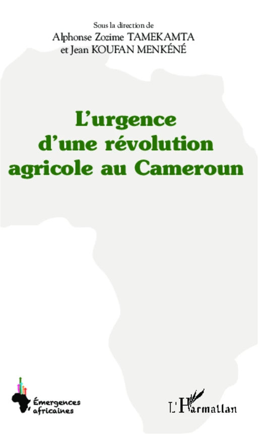 L'urgence d'une révolution agricole au Cameroun - Jean Koufan Menkéné, Alphonse Zozime Tamekamta - Editions L'Harmattan