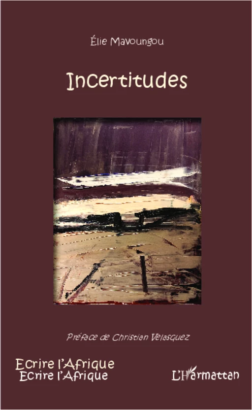 Incertitudes - Elie Mavoungou - Editions L'Harmattan