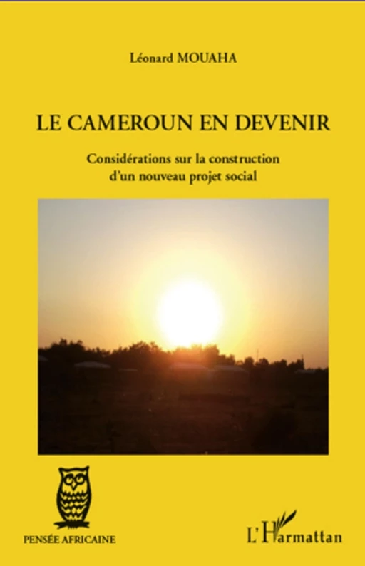 Le Cameroun en devenir - Léonard Mouaha - Editions L'Harmattan