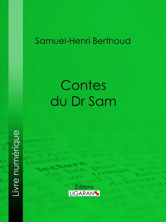 Contes du Dr Sam - Samuel-Henri Berthoud - Ligaran