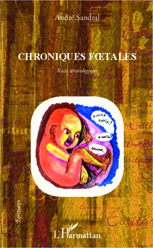 Chroniques foetales - André Sandral - Editions L'Harmattan