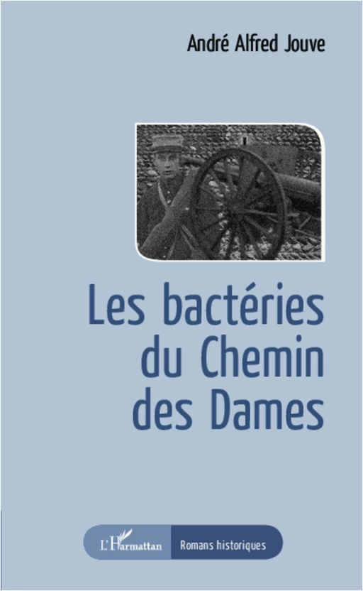 Les bactéries du Chemin des Dames - André Alfred Jouve - Editions L'Harmattan