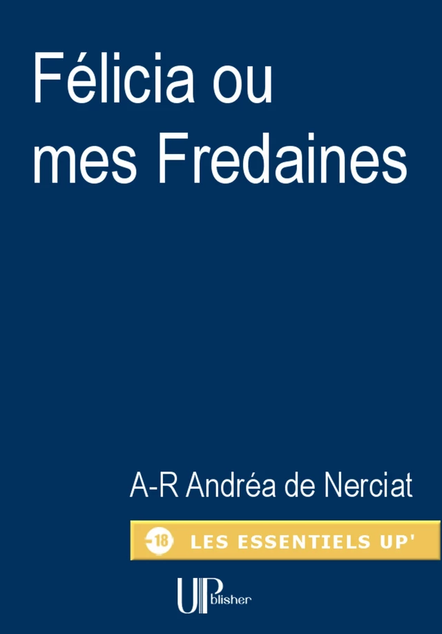 Félicia ou mes Fredaines - André-Robert Andréa de Nerciat - UPblisher