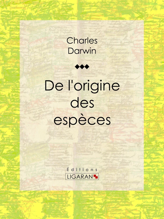 De l'origine des espèces - Charles Darwin,  Ligaran - Ligaran