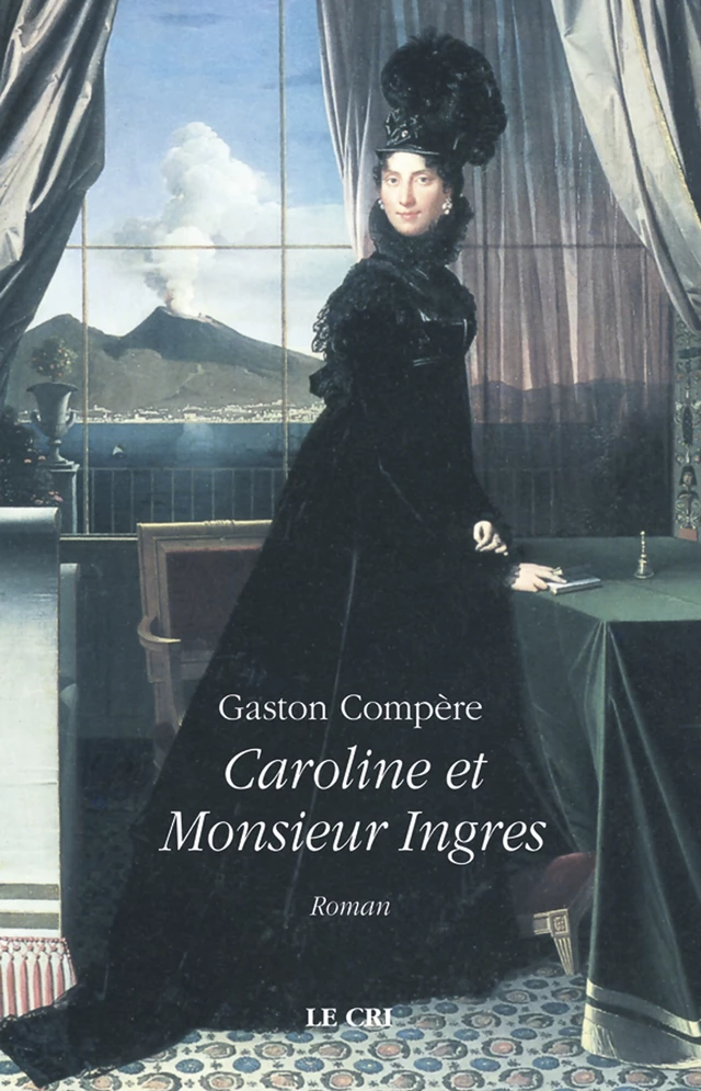 Caroline et Monsieur Ingres - Gaston Compère - Le Cri