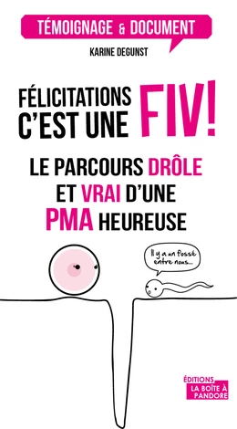 Félicitations, c'est une FIV !