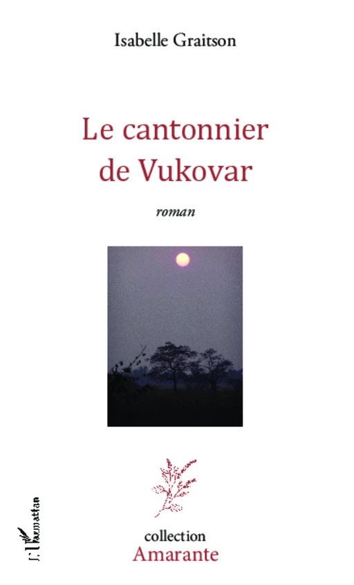 Le cantonnier de Vukovar - Isabelle Graitson - Editions L'Harmattan