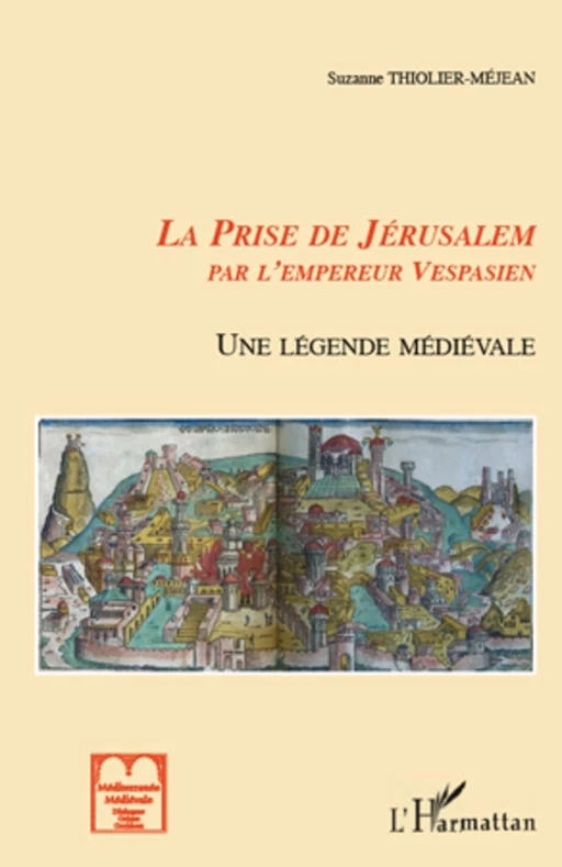 La prise de Jérusalem par l'empereur Vespasien - Suzanne Méjean-Thiolier - Editions L'Harmattan