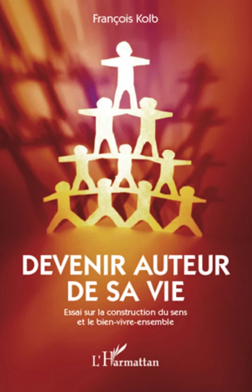 Devenir auteur sa vie - François Kolb - Editions L'Harmattan