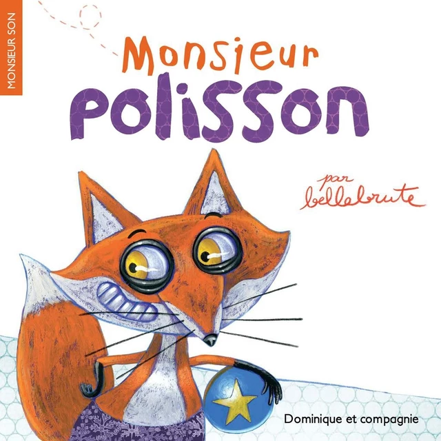 Monsieur Polisson -  Bellebrute - Dominique et compagnie