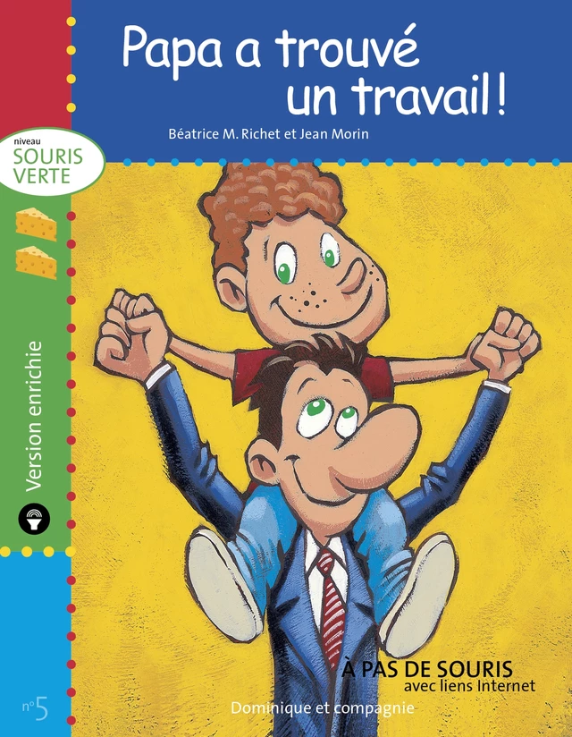 Papa a trouvé un travail ! - version enrichie - Béatrice M. Richet - Dominique et compagnie