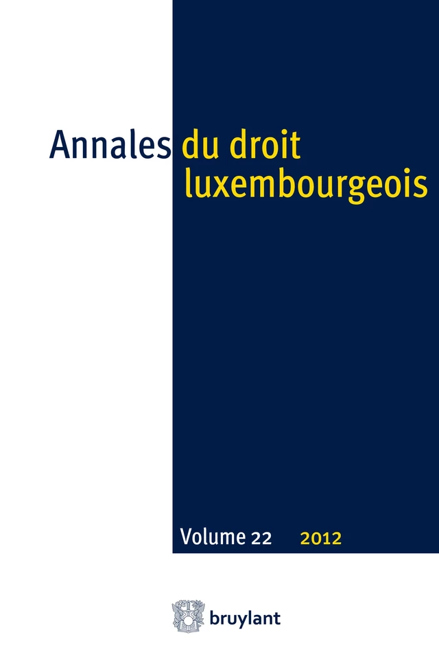 Annales du droit luxembourgeois. Volume 22. 2012 -  Anonyme - Bruylant