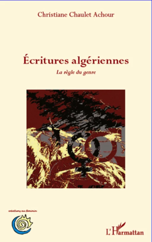 Ecritures algériennes - Christiane Chaulet Achour - Editions L'Harmattan