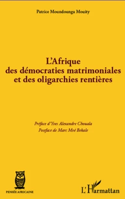 L'Afrique des démocraties matrimoniales et des oligarchies rentières