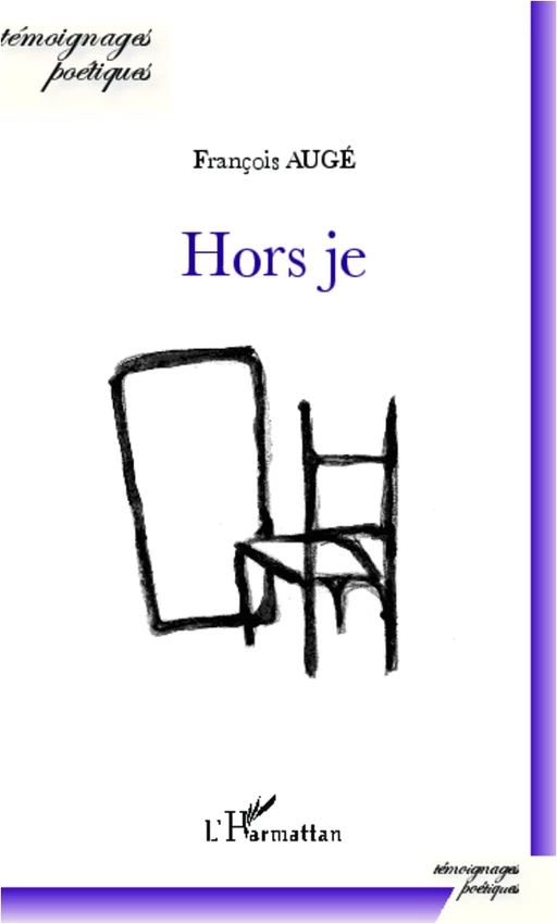 Hors je - François Augé - Editions L'Harmattan