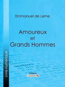 Amoureux et Grands Hommes