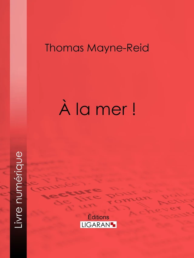 À la mer ! - Thomas Mayne-Reid - Ligaran