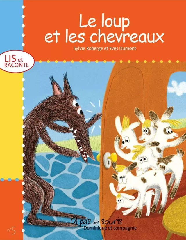 Le loup et les chevreaux - Sylvie Roberge - Dominique et compagnie