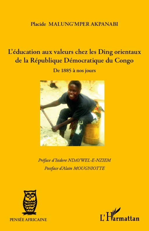 L'éducation aux valeurs chez les Ding orientaux de la République Démocratique du Congo - Placide Malung'Mper Akpanabi - Editions L'Harmattan