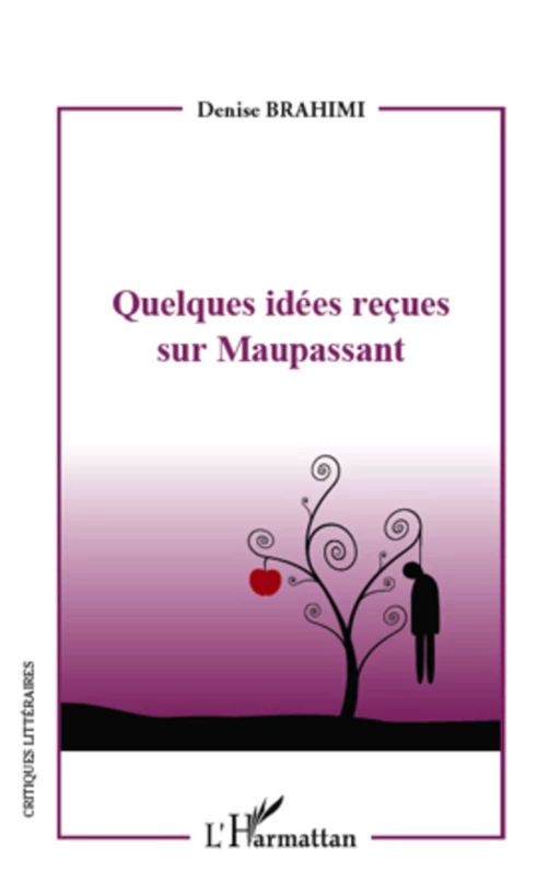 Quelques idées reçues sur Maupassant - Denise Brahimi - Editions L'Harmattan