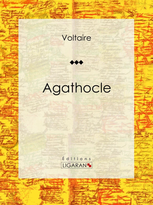 Agathocle - Francois Voltaire, Louis Moland - Ligaran