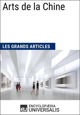 Arts de la Chine (Les Grands Articles d'Universalis)